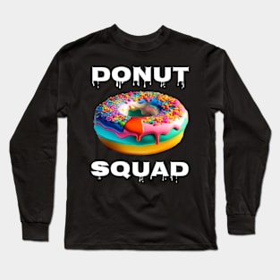 Donut Squad Long Sleeve T-Shirt